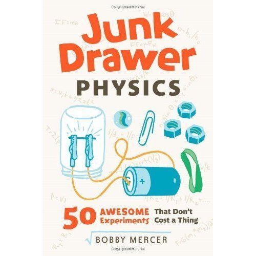 JUNK DRAWER PHYSICS: 50 Awesome Experiments Tha- B MERCER, 1613749201, paperback - Picture 1 of 1