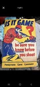 Pennsylvania Game Commission 1950 Poster Is It Game It Say Know Before U Shoot
