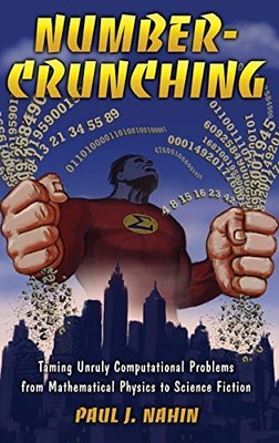 Number-Crunching: Taming Unruly Computational Problems from Math