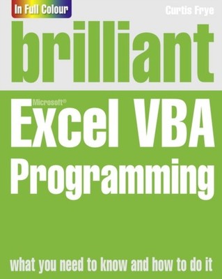 Brilliant Excel VBA Programming by Curtis Frye (Paperback Book)