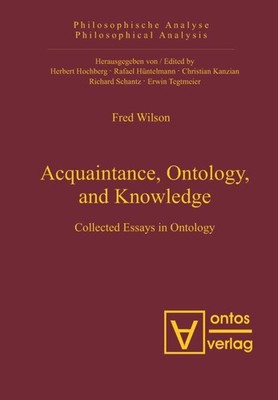 Acquaintance, Ontology, and Knowledge Fred Wilson