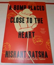 A Bomb Placed Close To The Heart  Nishant Batsha NEW Uncorrected Proof ARC 2025