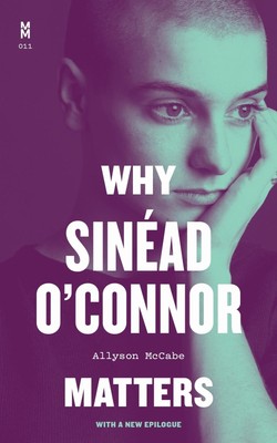 Why Sinad O'Connor Matters by Allyson McCabe Paperback Book