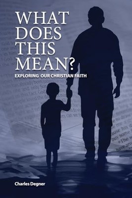 What Does This Mean?: Exploring Our..., Degner, Charles