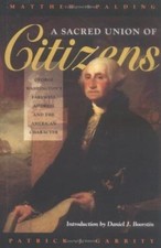 A Sacred Union of Citizens: George Washington's- 0847682617, hardcover, Spalding