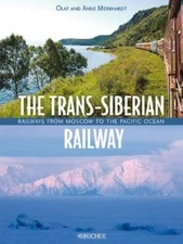 The Trans-Siberian Railway: From Moscow to the Pacific Ocean - Hardcover - GOOD