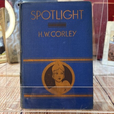 Spotlight By H.W. Corley 1933 Hardcover Spine Damage/pages In-Tact Ex-library