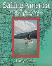 Sailing America: Trailer Sailor's Guid..., Brown, Larry