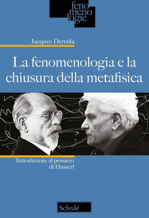 9788828405771 La fenomenologia e la chiusura della metafisica. I.... Nuova ediz.