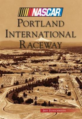 Portland International Raceway (NASCAR Library Collection) Zurschmeide, Jeff