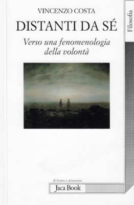 Costa, Vincenzo..FERN WEG VON SICH. ZU EINER PHÄNOMENOLOGIE DES WILLENS
