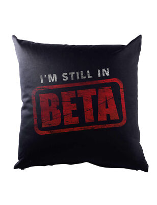 I'M Still In Beta Dekokissen Fun Geek Nerd Computer Science Scientist Admin