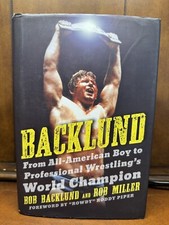 BACKLUND: FROM ALL-AMERICAN BOY TO PROFESSIONAL By Bob Backlund Signed HCDJ 1st