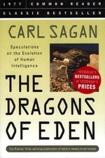The Dragons of Eden: Speculations on the Evolution of Human Intelligence - h...