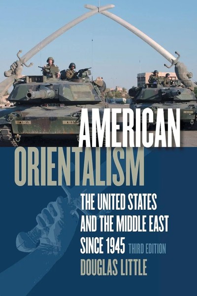 American Orientalism The United States And The Middle East Since 1945 Little-image