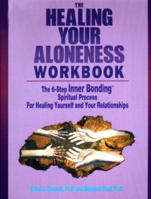 The Healing of Your Aloneness Workbook: The 6-Step Inner Bonding Spiritua - GOOD