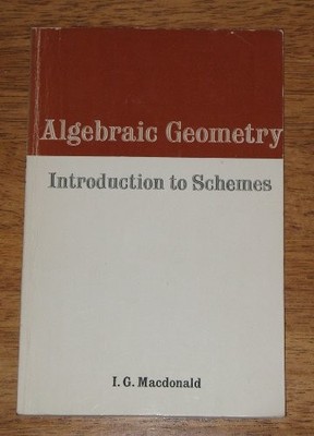 ALGEBRAIC GEOMETRY. INTRODUCTION TO SCHEMES By I G Macdonald - Hardcover