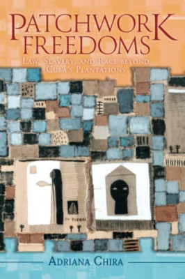 Patchwork Freedoms: Law, Slavery, and Race beyond Cuba' - Spanish Language Paper