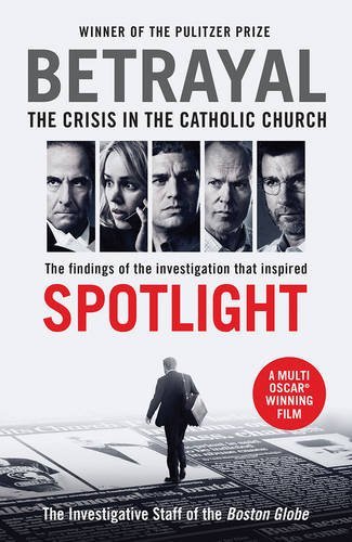 Betrayal: The Crisis In the Catholic Church: The Findings of the Investigation,