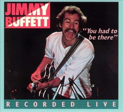 You Had to Be There: Recorded Live by Jimmy Buffett (CD, Oct-1990, 2 Discs, MCA)