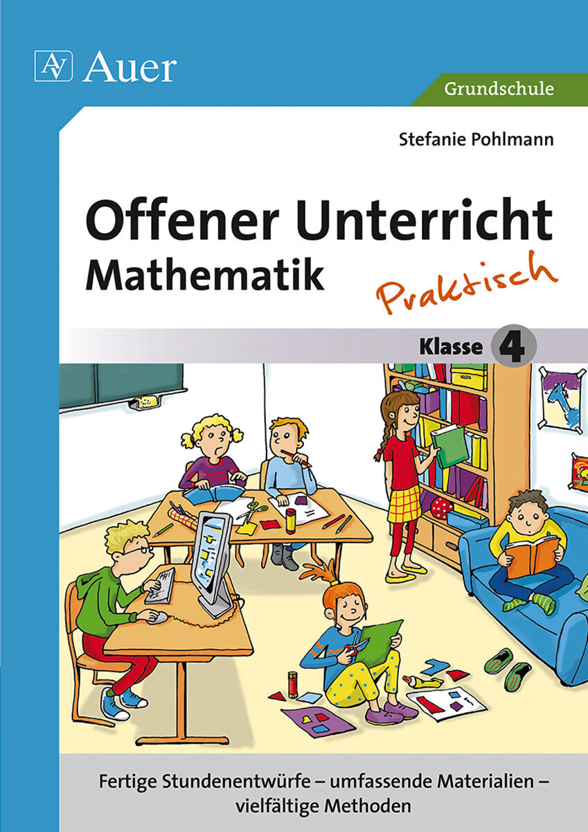 Stefanie Pohlmann / Offener Unterricht Mathematik - Praktisch Klasse 4