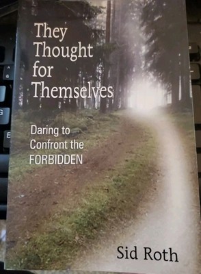 They Thought for Themselves: Daring to Confront the Forbidden - Paperback - GOOD