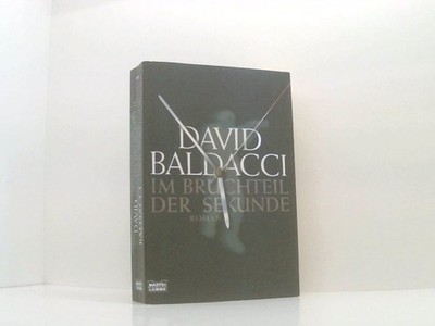 Im Bruchteil der Sekunde: Roman. Maxwell & King, Bd. 1 Roman Baldacci, 661574453