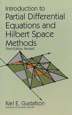 INTRODUCTION TO PARTIAL DIFFERENTIAL EQUATIONS AND HILBERT By Karl E. Gustafson
