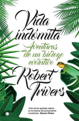 Robert Trivers Vida indómita (Paperback)