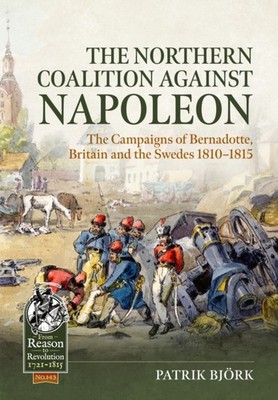 The Northern Coalition against Napoleon by Patrik Bjork (Paperback Book)