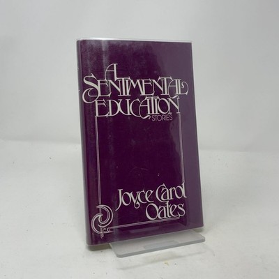 A Sentimental Education by Joyce Carol Oates HC First Edition  Very Good 1981