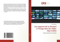 Imed Ghdemsi | Les Rapports De La Chanson à L'image Dans Les VidéO-Clips Arabes