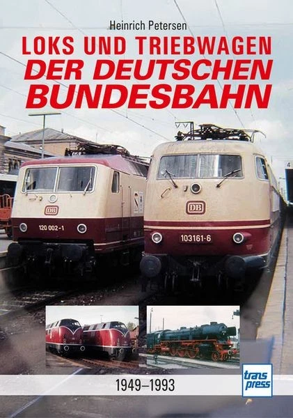 Loks und Triebwagen der Deutschen Bundesbahn 1949-1993