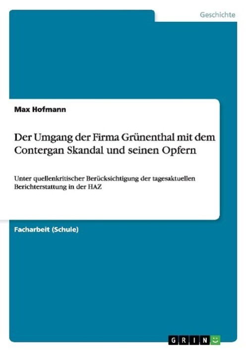 Der Umgang Der Firma Grünenthal Mit Dem Contergan Skandal Und Seinen