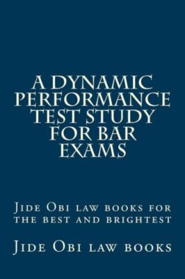 A Dynamic Performance Test Study For Bar Exams: Jide Obi Law Books For The ...