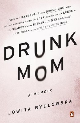 Jowita Bydlowska Drunk Mom (Paperback)