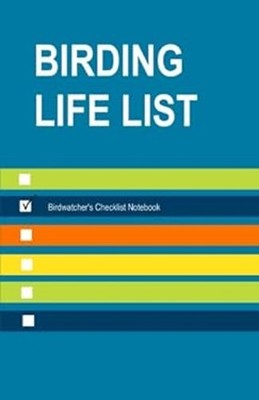 Birding Life List : Birdwatcher's Checklist Notebook Paperback Cr