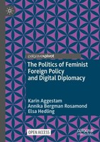 The Politics Of Feminist Foreign Policy And Digital Diplomacy Elsa Hedling