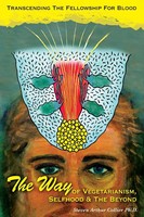 Steven Arthur Collier | The Way OF Vegetarianism, Selfhood, AND THE Beyond