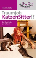 Traumjob Katzensitter Ein Blick Hinter Die Kulissen Daniela MüLler Taschenbuch