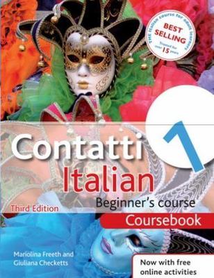 Contatti 1 Italian Beginner's Course 3rd Edition: Coursebook by Freeth, Marioli