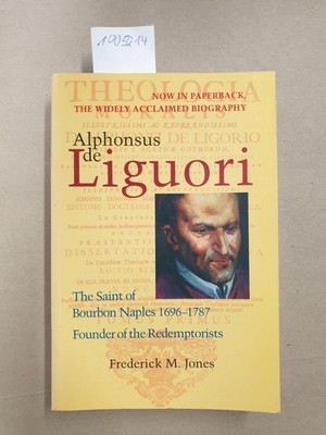 Alphonsus De Liguori: Founder of the Redemptorists : The saint of Bourbon Naples
