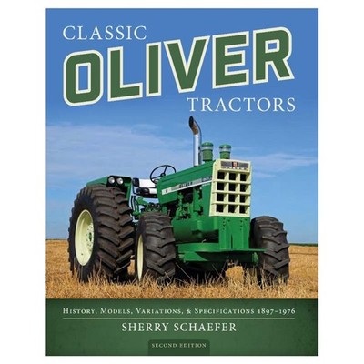 Sherry Schaefer Classic Oliver Tractors 160 Page Paperback Book 9781937747992