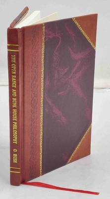 The Open Range And Bunk House Philosophy By Oscar Rush. 1930 [Leather Bound]