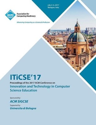 ITiCSE '17: Innovation and Technology in Computer Science Education by Iticse '1