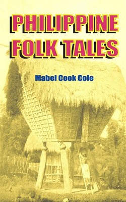 Philippine Folk Tales Mabel Cook Cole Taschenbuch Kartoniert / Broschiert 2000