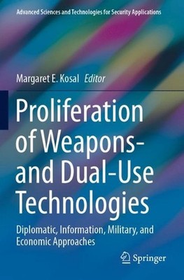 Proliferation of Weapons- and Dual-Use Technologies: Diplomatic, Information, Mi
