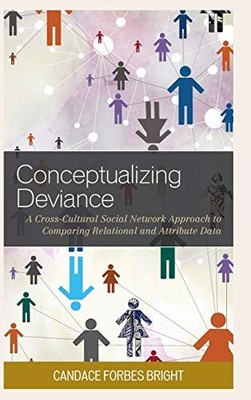 CONCEPTUALIZING DEVIANCE: A CROSS-CULTURAL SOCIAL NETWORK By Candace Forbes