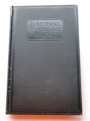 Electrical Maintenance and Repair; Handbook of Electrical Methods