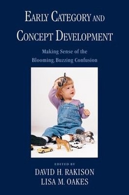Early Category and Concept Development: Making Sense of the Blooming, Buzzing Co